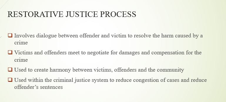 Explain the process of restorative justice and why it is used in the criminal justice system.