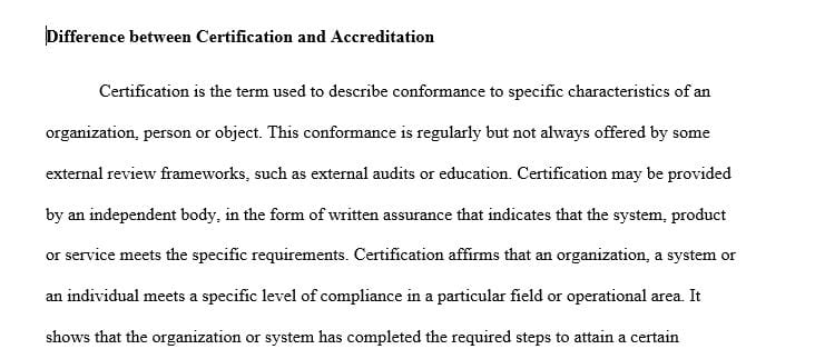 Take this opportunity to define the difference between Certification and Accreditation.
