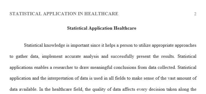 Describe the application of statistics in health care. Specifically discuss its significance to quality