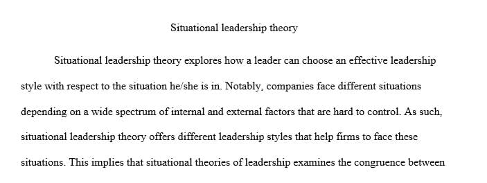 Explain why situational leadership theory is useful and relevant in developing an effective leadership culture.
