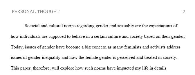 How have prevalent societal and cultural norms about gender and sexuality affected your own life