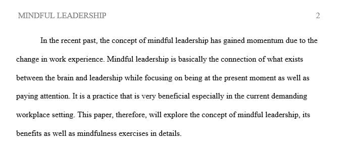 In a 2-3 page essay (1) discuss your thoughts on how mindful leadership 