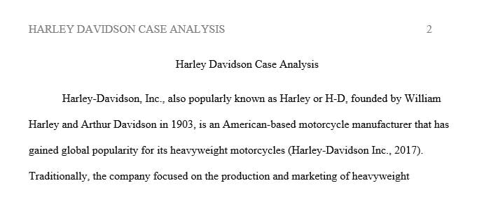 Individual Case Analysis (100 points): Students will be expected to a thorough case analysis on the Harley Davidson Corporation. .