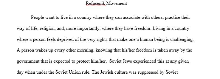 Paper is on the Refusenik movement- soviet jews in russia that wanted to leave for freedom but were not allowed to.