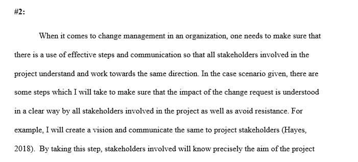 What steps should you take to ensure that the impact of change requests is understood by all project stakeholders