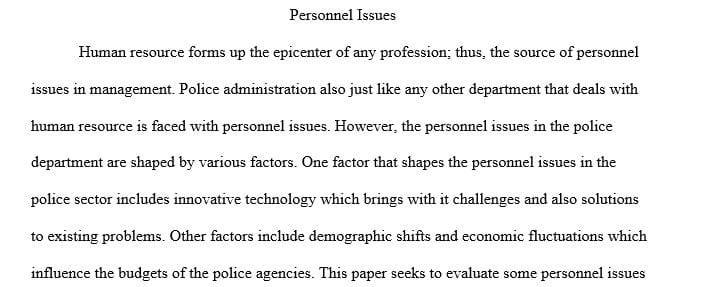 Write a paper not less than 1000 words identifying key personnel issues that are addressed in police administration 