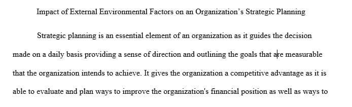 Identify and evaluate the impact of external environmental factors on the strategic planning of the organization in the scenario.