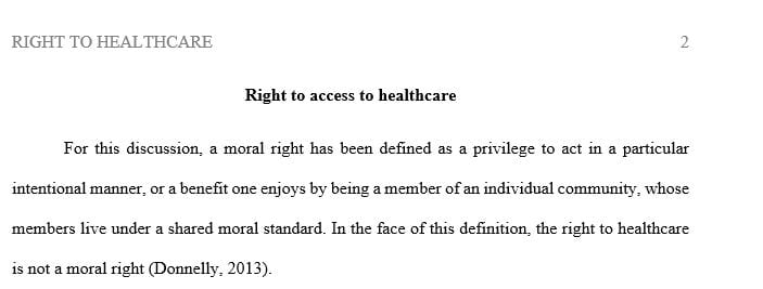 Some consider fair access to healthcare a moral right while others disagree.