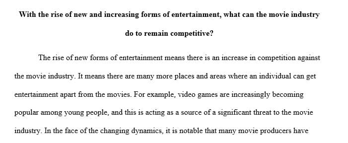 With the rise of new and increasing forms of entertainment what can the movie industry do to remain competitive