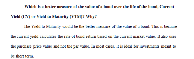 Which is a better measure of value of a bond over the life of the bond Current Yield (CY) or Yield to Maturity (YTM)