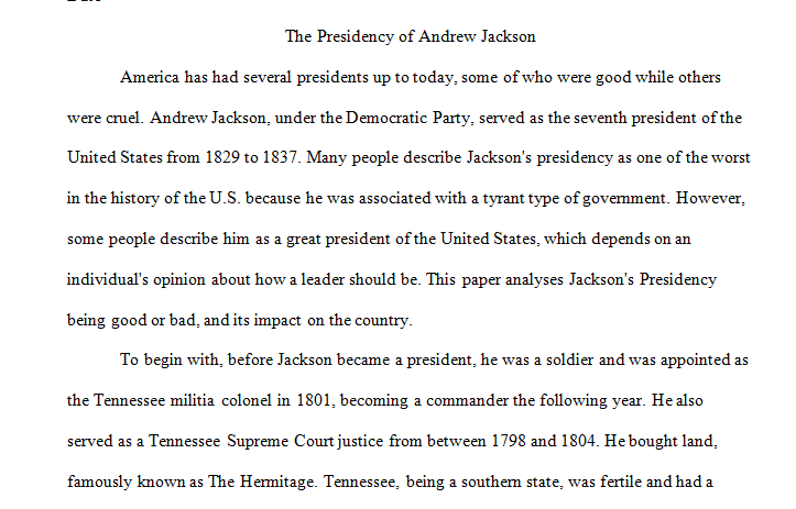 Was the Presidency of Andrew Jackson good or bad for the United States? Assess his impact on the country.”