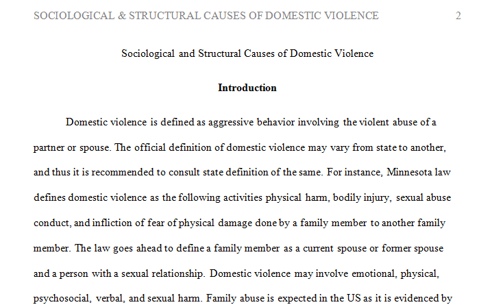 Domestic violence is defined as aggressive behavior involving the violent abuse of a partner or spouse.