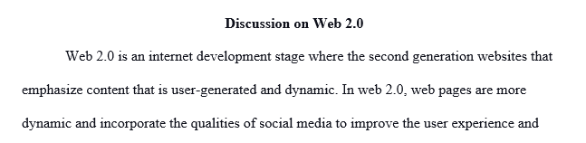 Discuss how you think Web 2.0 has changed the behavior of Internet users. Do you feel the behavior change is for the good or are there disadvantages?