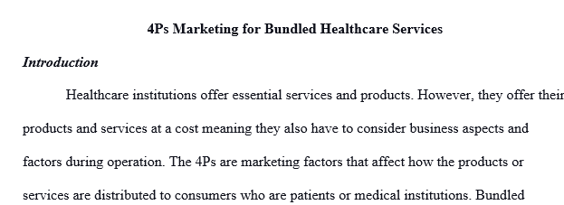 Healthcare organizations can influence a targeted market through the 4 Ps of marketing—product price promotion and place.