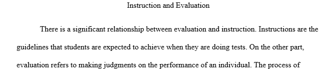 Think about planning your instruction and evaluation in terms of the five principles of effective assessment.