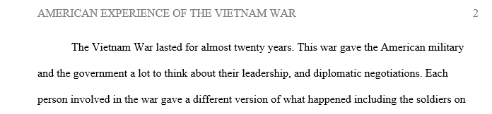 This is the first of two written assignments that will deal with the lessons to be learned from the American experience of the Vietnam War