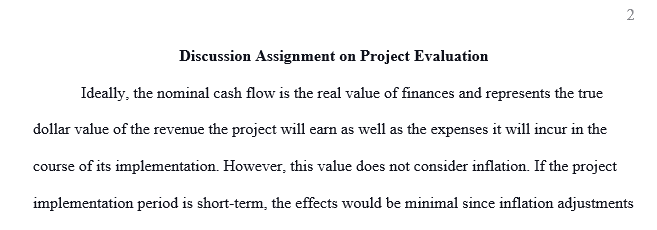 What would be the consequences if managers of a firm evaluated a project based on its actual dollar cash flows but used a real rate to discount the cash flows?