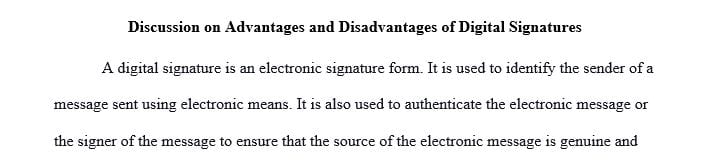 Analyze the advantages and disadvantages of digital signatures.