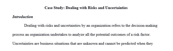 Evaluate a company's recent actions (within the last six months) dealing with risk and uncertainty.