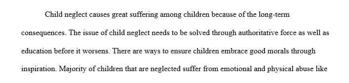 Child neglect is an issue that brings about complications and needs to be solved through education
