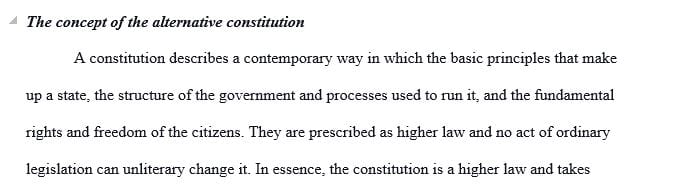 Write and essay on the concept of the alternative constitution.