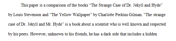 Compare both the books "The strange case of Dr. Jekyll & Mr. Hyde" by Robert Louis Stevenson and "The Yellow Wallpaper