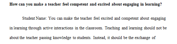 How can you make a teacher feel competent and excited about engaging in learning