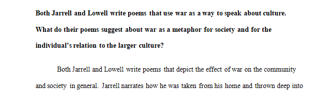 Both Jarrell and Lowell write poems that use war as a way to speak about culture.