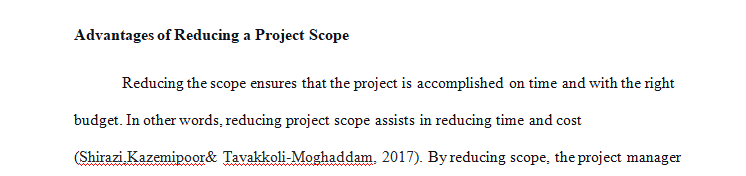 Identify at least 2 advantages and 2 disadvantages of reducing project scope to accelerate a project