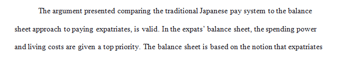 In the balance sheet approach to paying expats most of the total compensation is linked to costs of living.