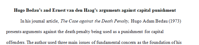 Explain Hugo Bedau’s arguments against capital punishment related to deterrence and error.