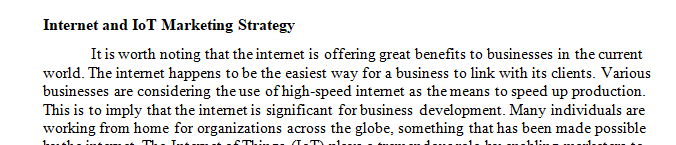 Explain in your own 250-300 words why businesses must have an Internet and IoT marketing strategy.