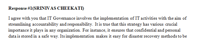 Information Technology (IT) Governance is a process to implement IT activities and streamlining the accountability and responsibility