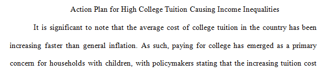 What is a problem and an action plan for an income disparity issue related to high college tuition